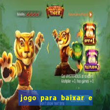 jogo para baixar e ganhar dinheiro